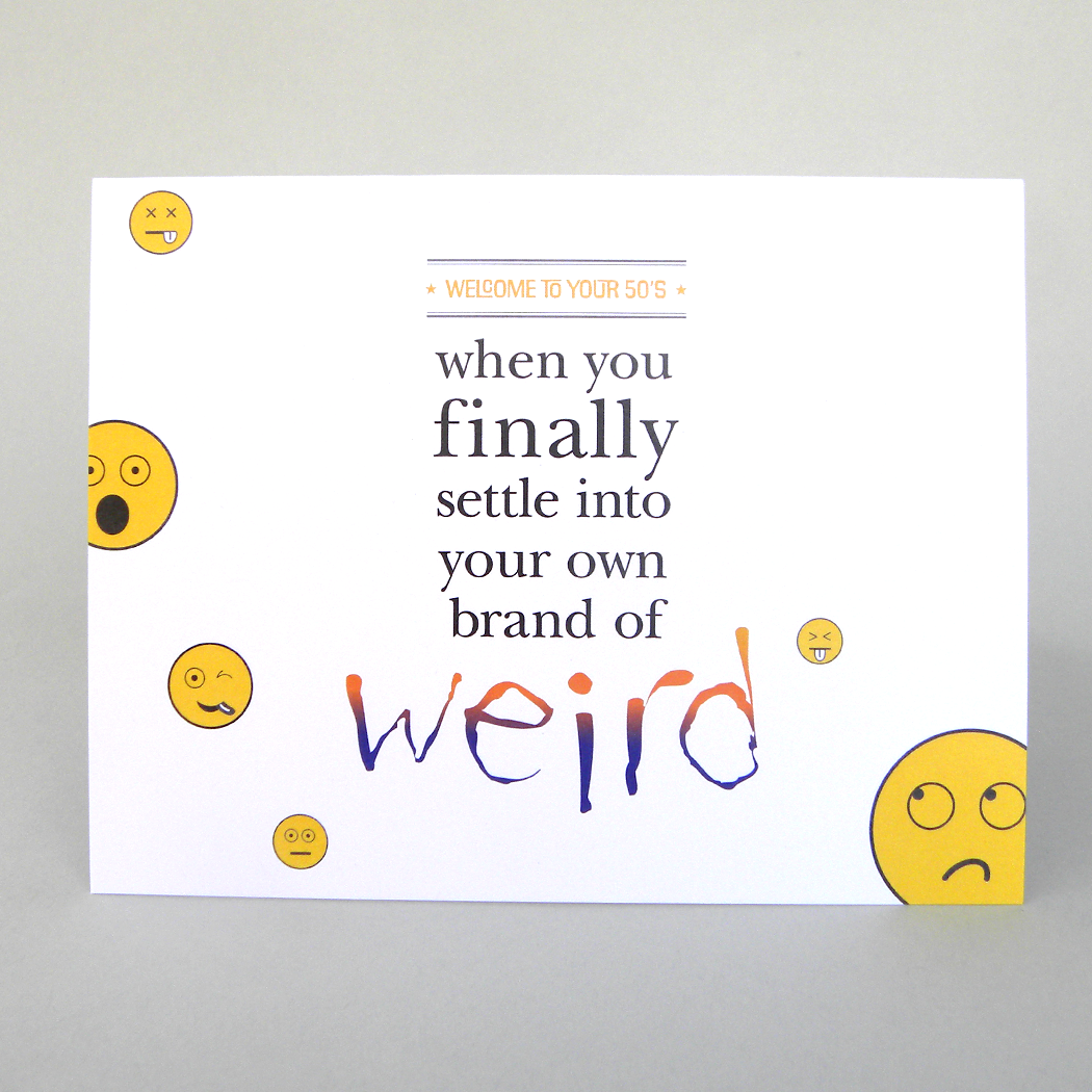 Welcome to your 50's- "Weird" Card